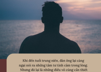 Đàn ông qua tuổi 50 có 3 điều rất ngại nói ra, nếu không được thấu hiểu thì luôn bức bối trong lòng